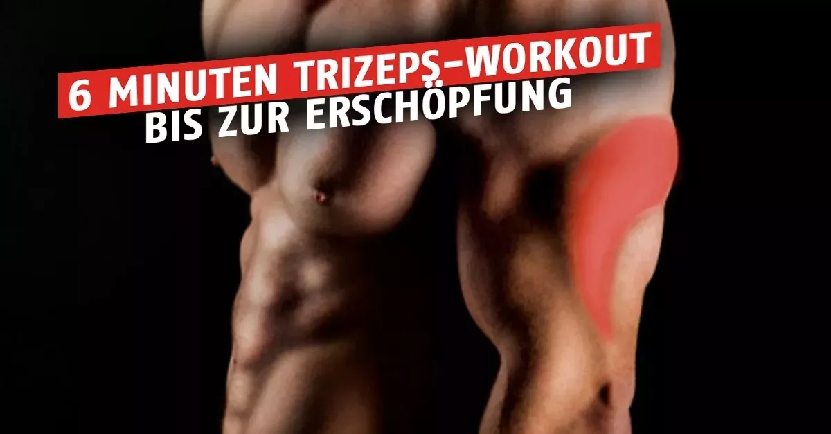 Wie ihr euren Trizeps in 6 min bis zur Erschöpfung trainiert