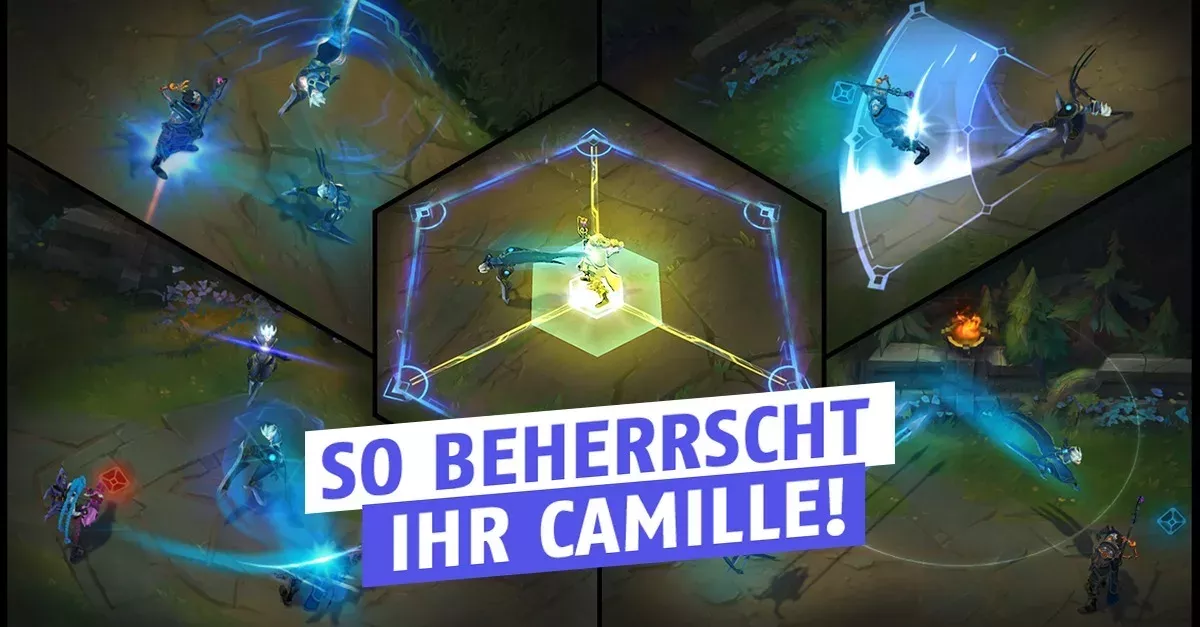 League of Legends: Mit diesen Tipps beherrscht ihr Camille perfekt