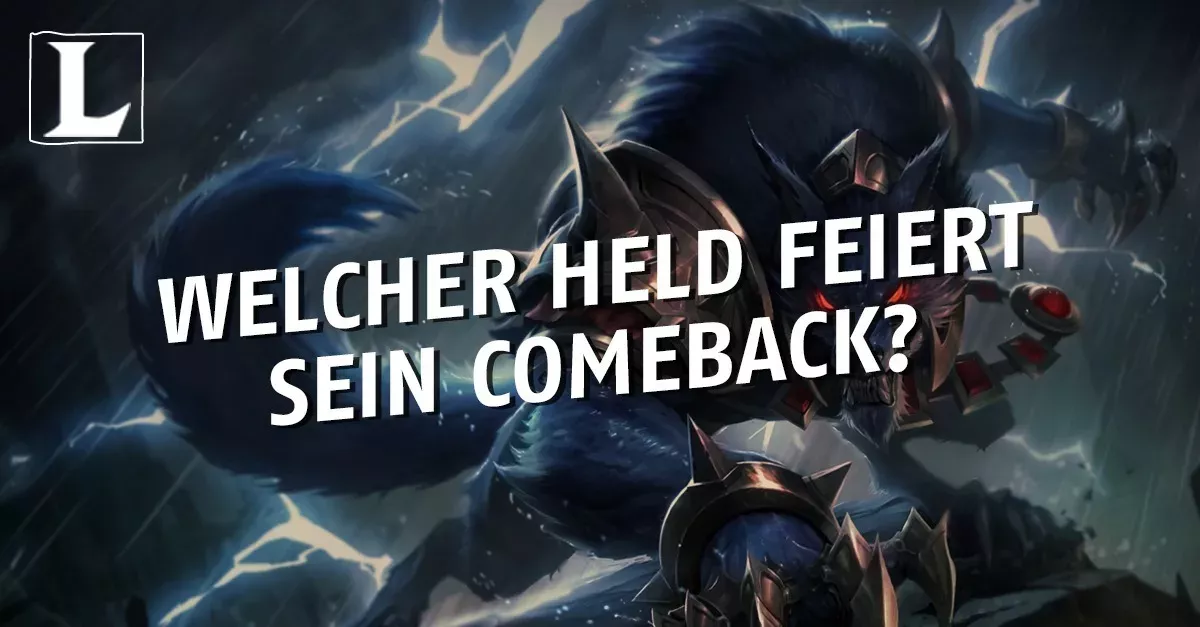 League of Legends: Welcher Champion feiert sein großes Comeback auf Patch 6.20?