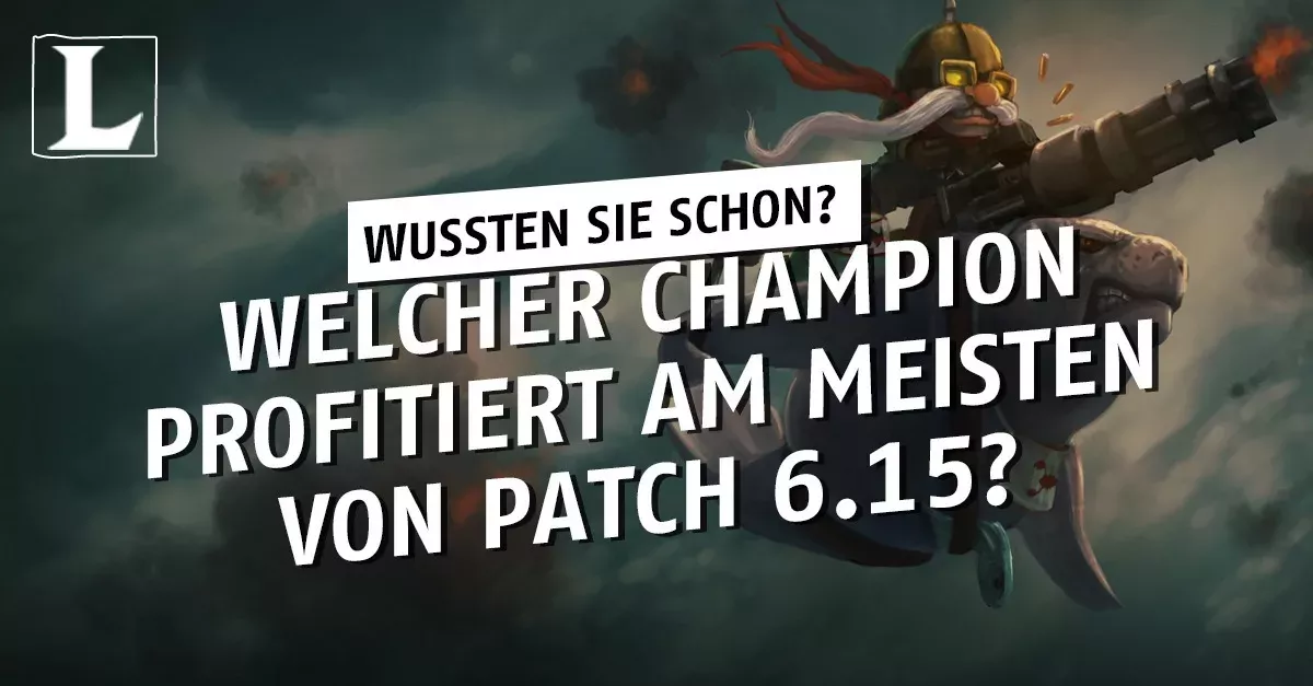 League of Legends: Welcher Held hat am meisten von Patch 6.15 profitiert?