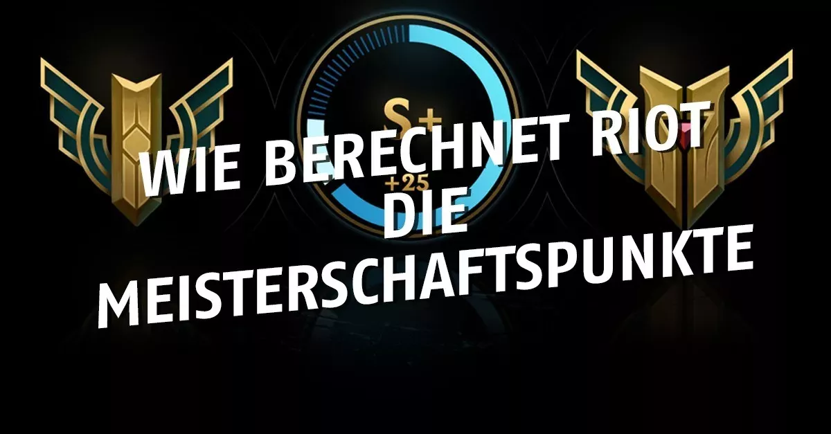 League of Legends: Wie berechnet Riot die Meisterschaftsnoten?
