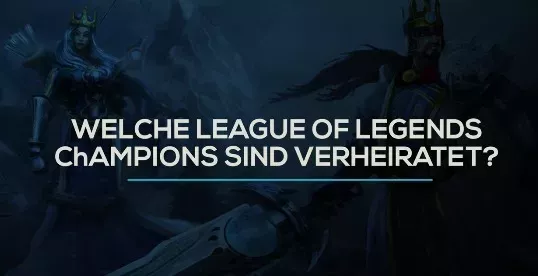 League of Legends: Welche LoL-Champions sind verheiratet?