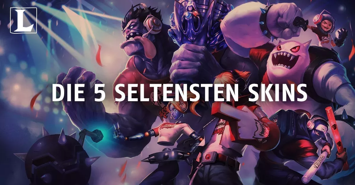 League of Legends: Die 5 seltensten Skins