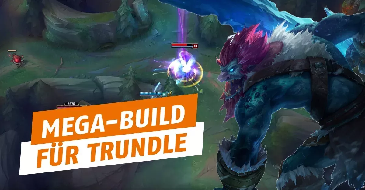 League of Legends: Das stärkste Build für Trundle