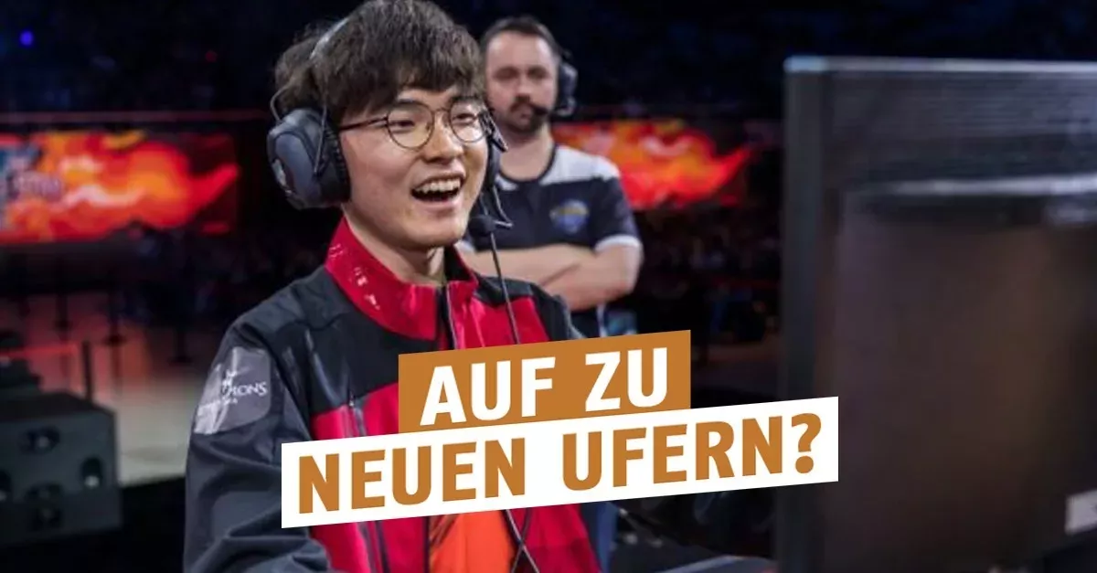 Faker sucht eine neue Herausforderung