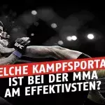 MMA: Welche Kampfsportart ist die beste?