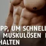 Ein sehr einfacher und effizienter Tipp, um schneller Bauchmuskeln aufzubauen