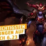 League of Legends: Die 3 wichtigsten Änderungen auf Patch 6.23