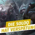 League of Legends: Die SoloQ lässt auf sich warten