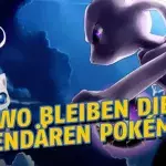 Wann können wir legendäre Pokémon fangen?