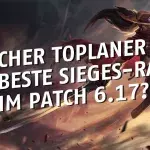 League of Legends: Welcher Toplaner hat die beste Winrate auf Patch 6.17?