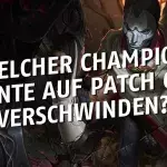 League of Legends: Welcher Champion könnte mit Patch 6.17 verschwinden?