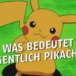 Was bedeutet Pikachu eigentlich?