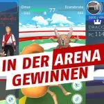 Pokémon GO: So gewinnt ihr ganz leicht Arena-Kämpfe