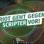 League of Legends: Wegen Scripting! Riot kämpft gegen Betrüger und schaltet die Justiz ein