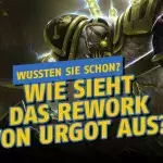 League of Legends: Wie sieht das Rework von Urgot aus?