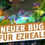 League of Legends: Neuer Bug für Ezreal