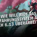 League of Legends: Wie will Riot das Erfahrungssystem auf Patch 6.13 überarbeiten?