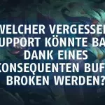 League of Legends: Welcher vergessene Support könnte bald dank eines konsequenten Buffs broken werden?