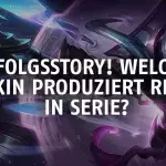 League of Legends: Erfolgsstory! Welches Skin produziert Riot in Serie?