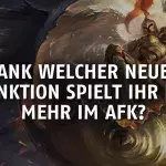 League of Legends: Dank welcher neuen Funktion spielt ihr nie mehr AFK?
