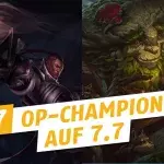 League of Legends: Die 7 OP-Champions der SoloQ für Patch 7.7