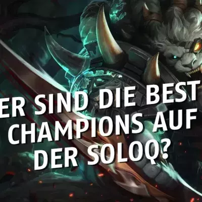 League of Legends: Die besten Champions, um auf der Solo Q zu carrien