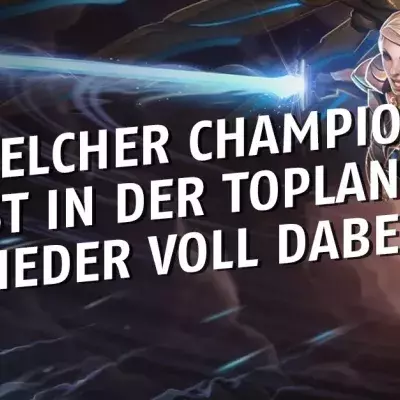 League of Legends: Welcher Held spielt seit einigen Wochen wieder eine wichtige Rolle auf der Toplane?