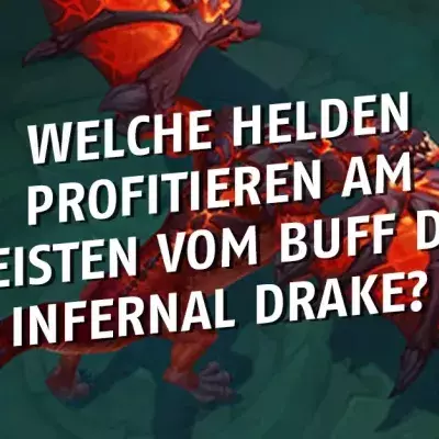 League of Legends: Welche Helden profitieren am meisten vom Buff des Infernal Drake?