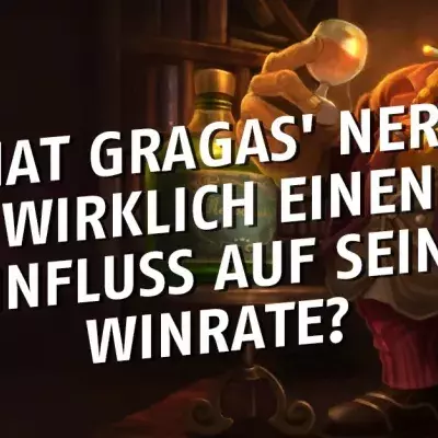 League fo Legends: Hat Gragas’ Nerf seine Winrate tatsächlich beeinflusst?