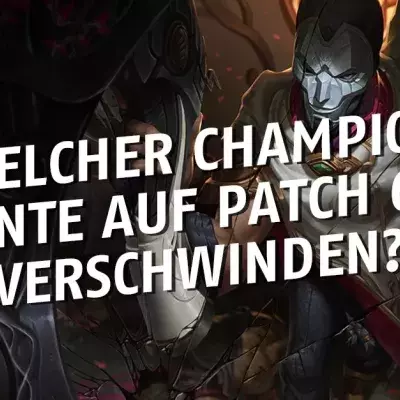 League of Legends: Welcher Champion könnte mit Patch 6.17 verschwinden?