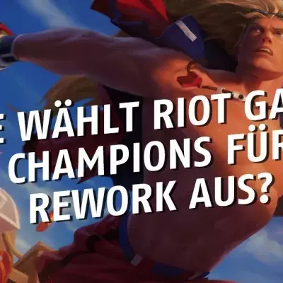 League of Legends: Wie wählt Riot Games die Champions für ein Rework aus?