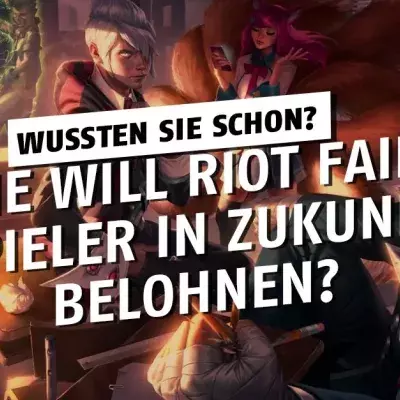 League of Legends: Wie will Riot faire Spieler zukünftig belohnen?