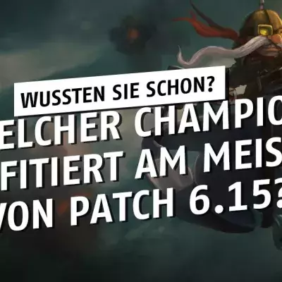 League of Legends: Welcher Held hat am meisten von Patch 6.15 profitiert?