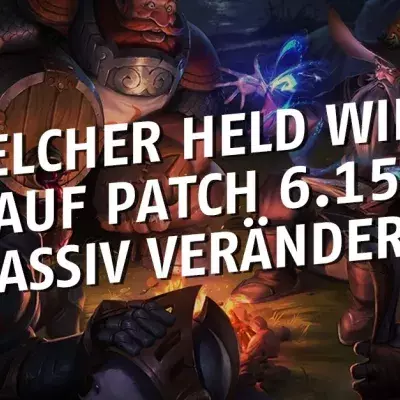 League of Legends: Welcher Held wird auf Patch 6.15 massiv verändert?
