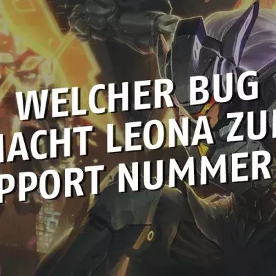 League of Legends: Dank welchen Bugs ist Leona zum Support Nummer 1 geworden?