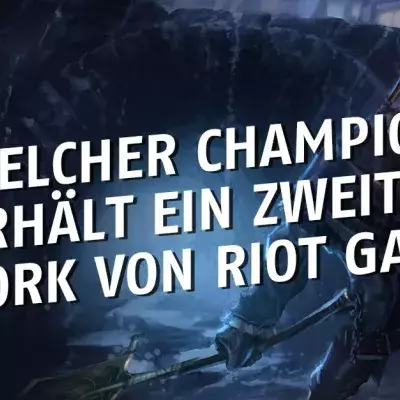 League of Legends: Zweites Rework! Welchen Champion modeliert Riot Games schon wieder um?