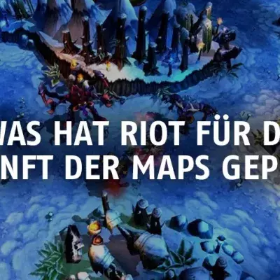 League of Legends: Was hat Riot nur mit den Karten vor?