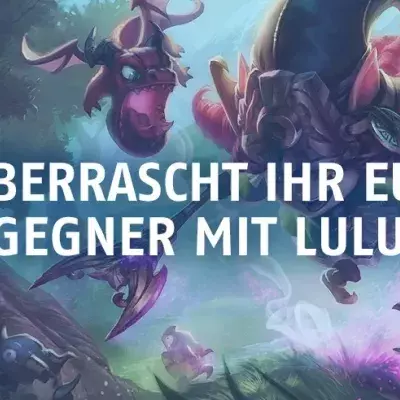 League of Legends: So überrascht ihr euren Gegner mit Lulu