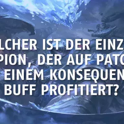 League of Legends: Welcher ist der einzige Champion, der auf Patch 6.7 von einem konsequenten Buff profitiert?