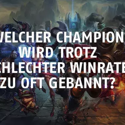 League of Legends: Welcher Champion wird trotz schlechter Winrate zu oft gebannt?