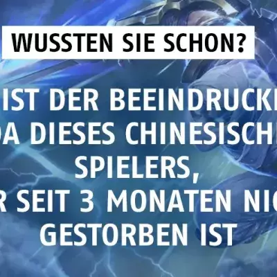 League of Legends: Seit 3 Monaten nicht gestorben! Was ist der beeindruckende KDA dieses chinesischen Spielers?