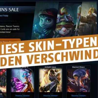 League of Legends: Zwei Skin-Typen verschwinden bald